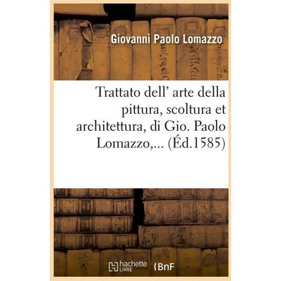 Trattato dell' arte della pittura, scoltura et architettura, di gio (ed.1585) - Publicité Trattato dell' arte della pittura, scoltura et architettura, di gio (ed.1585) - Publicité