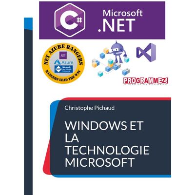 Windows et la technologie microsoft .net : avec c#, net5, .net core, c++, window,s linux, azure - Publicité Windows et la technologie microsoft .net : avec c#, net5, .net core, c++, window,s linux, azure - Publicité