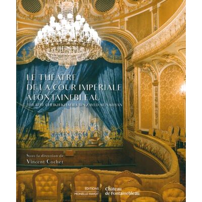 ART Le théâtre imperial du château de Fontainebleau - Publicité ART Le théâtre imperial du château de Fontainebleau - Publicité