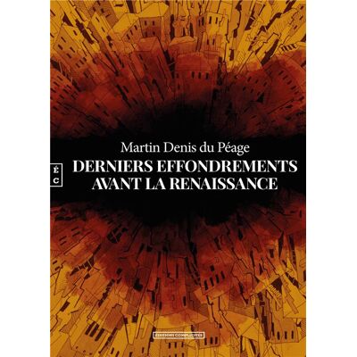 Derniers effondrements avant la renaissance - Publicité Derniers effondrements avant la renaissance - Publicité