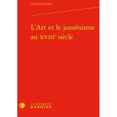 L'Art et le jansénisme au XVIIIe siècle - Publicité L'Art et le jansénisme au XVIIIe siècle - Publicité