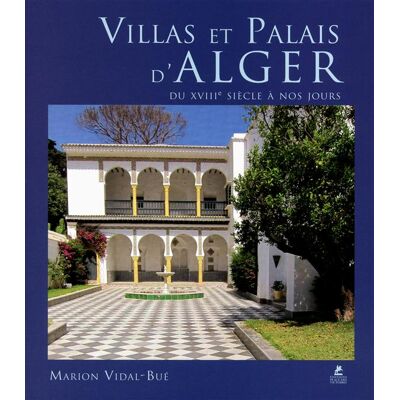 ART Villas et palais d'Alger : du XIIIe siècle à nos jours - Publicité ART Villas et palais d'Alger : du XIIIe siècle à nos jours - Publicité