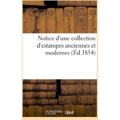 ART Notice d'une collection d'estampes anciennes et modernes - Publicité ART Notice d'une collection d'estampes anciennes et modernes - Publicité