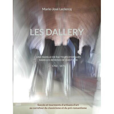 ART Les Dallery : Une famille de facteurs d'orgues dans les remous de l'Histoire - Publicité ART Les Dallery : Une famille de facteurs d'orgues dans les remous de l'Histoire - Publicité