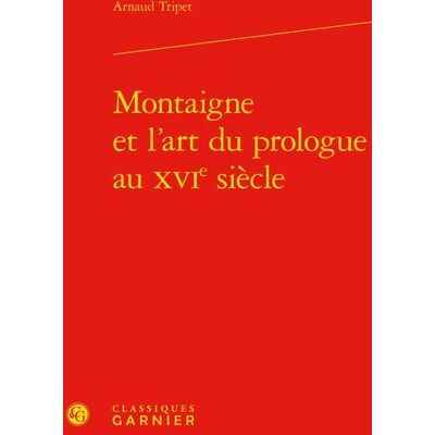 Montaigne et l'art du prologue au xvie siècle - Publicité Montaigne et l'art du prologue au xvie siècle - Publicité