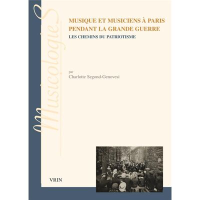 ART Musique et musiciens à Paris pendant la Grande Guerre : les chemins du patriotisme - Publicité ART Musique et musiciens à Paris pendant la Grande Guerre : les chemins du patriotisme - Publicité