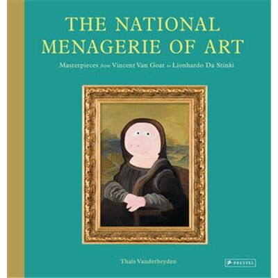 The national menagerie of art masterpieces : from vincent van goat to lionhardo da stinki - Publicité The national menagerie of art masterpieces : from vincent van goat to lionhardo da stinki - Publicité