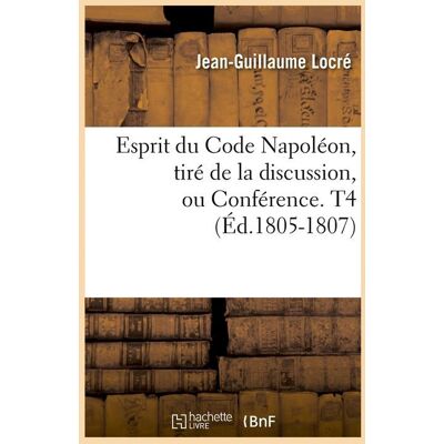 Esprit du code napoleon, tire de la discussion, ou conference. t4 (ed.1805-1807) - Publicité Esprit du code napoleon, tire de la discussion, ou conference. t4 (ed.1805-1807) - Publicité