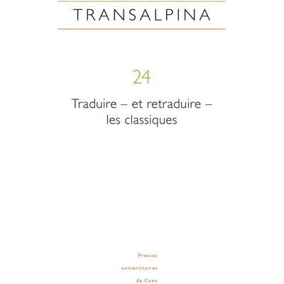 Transalpina, n° 24/2021 : Traduire - et retraduire - les classiques - Publicité Transalpina, n° 24/2021 : Traduire - et retraduire - les classiques - Publicité