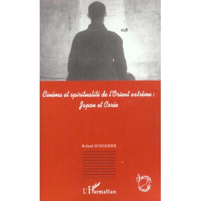 ART Cinéma et spiritualité de l'Orient extrême : Japon et Corée - Publicité ART Cinéma et spiritualité de l'Orient extrême : Japon et Corée - Publicité
