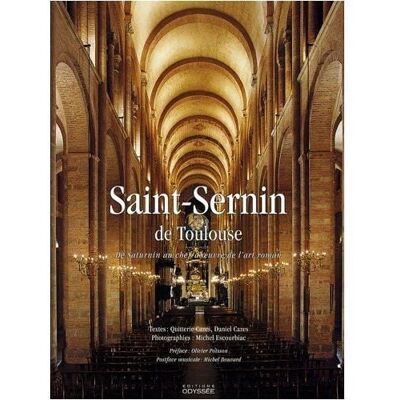 Saint-sernin de toulouse - de saturnin au chef-d'oeuvre de l'art roman - Publicité Saint-sernin de toulouse - de saturnin au chef-d'oeuvre de l'art roman - Publicité