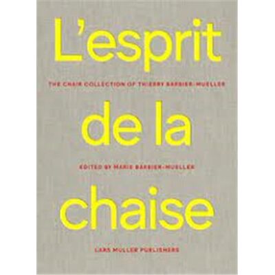 L'esprit de la chaise : la collection de chaises de Thierry Barbier-Mueller - Publicité L'esprit de la chaise : la collection de chaises de Thierry Barbier-Mueller - Publicité
