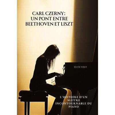 ART Carl Czerny: Un Pont entre Beethoven et Liszt : L'Histoire d'un Maître Incontournable du Piano - Publicité ART Carl Czerny: Un Pont entre Beethoven et Liszt : L'Histoire d'un Maître Incontournable du Piano - Publicité