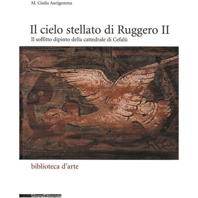 ART Il cielo stellato di Ruggero II : il soffitto dipinto della cattedrale di Cefalù - Publicité ART Il cielo stellato di Ruggero II : il soffitto dipinto della cattedrale di Cefalù - Publicité