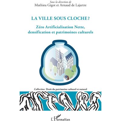 - PAS DE MARQUE - La ville sous cloche? : Zéro Artificialisation Nette, densification et patrimoines culturels - Publicité - PAS DE MARQUE - La ville sous cloche? : Zéro Artificialisation Nette, densification et patrimoines culturels - Publicité