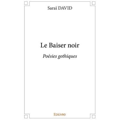 Le baiser noir - poesies gothiques - Publicité Le baiser noir - poesies gothiques - Publicité