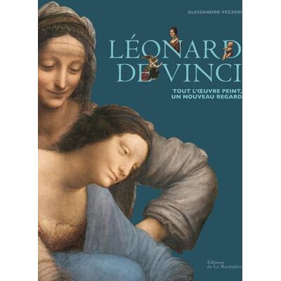 ART Léonard de Vinci : tout l'oeuvre peint - un nouveau regard - Publicité ART Léonard de Vinci : tout l'oeuvre peint - un nouveau regard - Publicité
