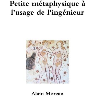 Petite métaphysique à l'usage de l'ingénieur - Publicité Petite métaphysique à l'usage de l'ingénieur - Publicité