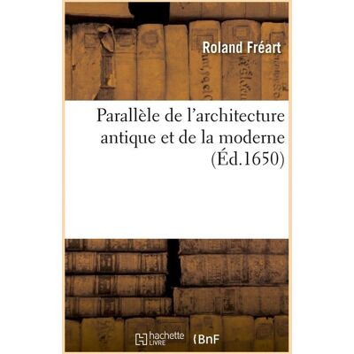 Parallele de l'architecture antique et de la moderne , (ed.1650) - Publicité Parallele de l'architecture antique et de la moderne , (ed.1650) - Publicité