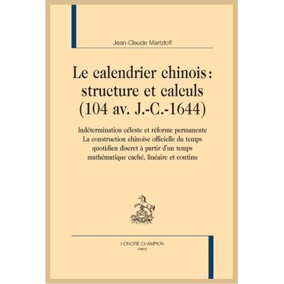 - PAS DE MARQUE - Le calendrier chinois : structure et calculs (104 av. J.-C.-1644) - indétermination céleste et réforme permanente - Publicité - PAS DE MARQUE - Le calendrier chinois : structure et calculs (104 av. J.-C.-1644) - indétermination céleste et réforme permanente - Publicité