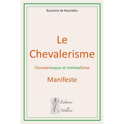ART Le Chevalerisme : Chevaleresque et minimalisme - Manifeste - Publicité ART Le Chevalerisme : Chevaleresque et minimalisme - Manifeste - Publicité