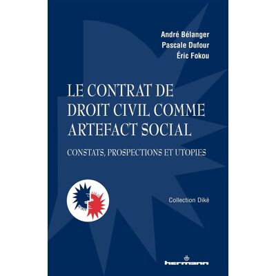 Le contrat de droit civil comme artefact social : constats, prospections et utopies - Publicité Le contrat de droit civil comme artefact social : constats, prospections et utopies - Publicité