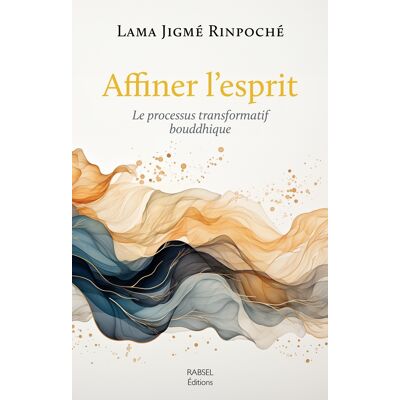 Affiner l'esprit : Le processus transformatif bouddhique - Publicité Affiner l'esprit : Le processus transformatif bouddhique - Publicité