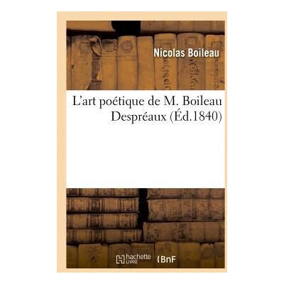 L'art poétique de M. Boileau Despréaux (Éd.1840) - Publicité L'art poétique de M. Boileau Despréaux (Éd.1840) - Publicité