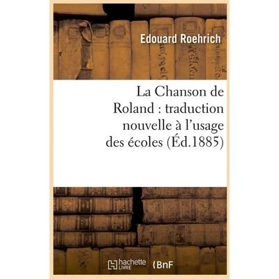 La chanson de roland : traduction nouvelle a l'usage des ecoles, (ed.1885) - Publicité La chanson de roland : traduction nouvelle a l'usage des ecoles, (ed.1885) - Publicité