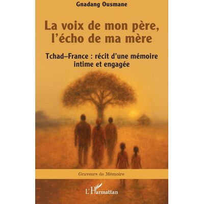 La voix de mon père, l'écho de ma mère : Tchad-France : récit d'une mémoire intime et engagée - Publicité La voix de mon père, l'écho de ma mère : Tchad-France : récit d'une mémoire intime et engagée - Publicité