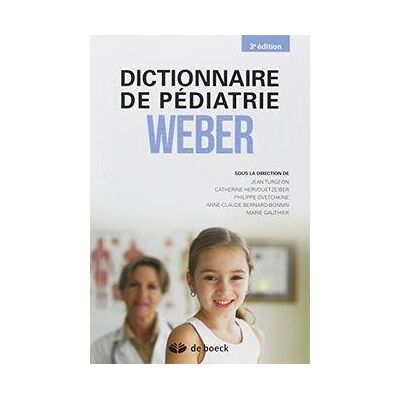 Dictionnaire de pédiatrie Weber - Publicité Dictionnaire de pédiatrie Weber - Publicité