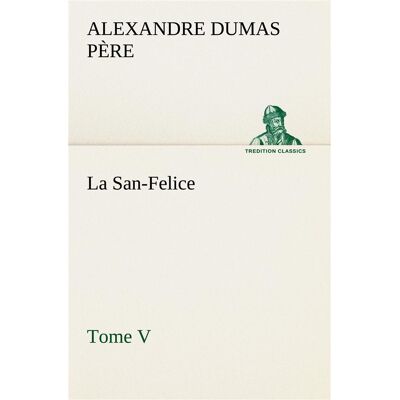 La san-felice, tome v - la san felice tome v - Publicité La san-felice, tome v - la san felice tome v - Publicité