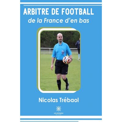 Arbitre de football de la France d'en bas - Publicité Arbitre de football de la France d'en bas - Publicité