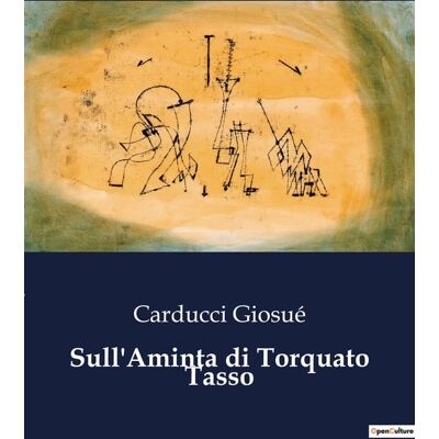 Sull'Aminta di Torquato Tasso : Un'analisi poetica dell'amore rinascimentale - Publicité Sull'Aminta di Torquato Tasso : Un'analisi poetica dell'amore rinascimentale - Publicité