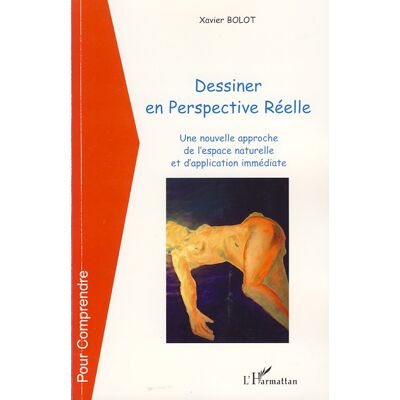 ART Dessiner en perspective réelle - une nouvelle approche de l'espace naturelle et d'application immédiate - Publicité ART Dessiner en perspective réelle - une nouvelle approche de l'espace naturelle et d'application immédiate - Publicité