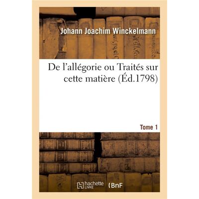 De l'allégorie ou Traités sur cette matière. Tome 1 - Publicité De l'allégorie ou Traités sur cette matière. Tome 1 - Publicité