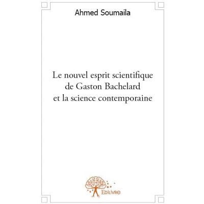 Le nouvel esprit scientifique de gaston bachelard et la science contemporaine - Publicité Le nouvel esprit scientifique de gaston bachelard et la science contemporaine - Publicité