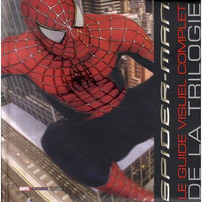 Spider-Man : le guide visuel complet de la trilogie - Publicité Spider-Man : le guide visuel complet de la trilogie - Publicité
