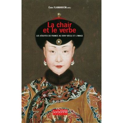 ART Chair et le Verbe (La) : Jésuites de France au xviiie siècle et l'image (Les) - Publicité ART Chair et le Verbe (La) : Jésuites de France au xviiie siècle et l'image (Les) - Publicité