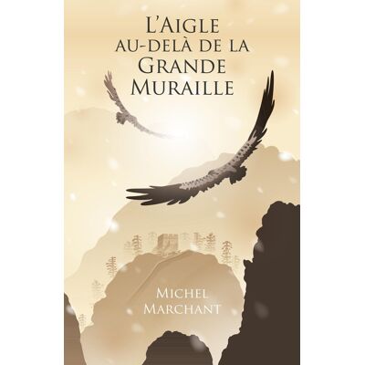 L'Aigle au-delà de la Grande Muraille - Publicité L'Aigle au-delà de la Grande Muraille - Publicité