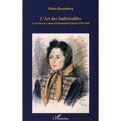 L'art des indésirables : L'art dans les camps d'internement français 1939-1944 - Publicité L'art des indésirables : L'art dans les camps d'internement français 1939-1944 - Publicité