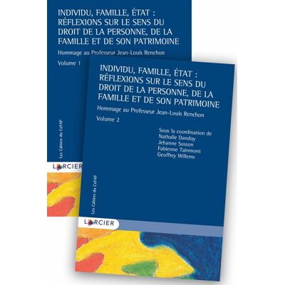 Pack 2 volumes - Individu, Famille, État : Réflexions sur le sens du droit de la personne, de la famille et de son patrimoine - Publicité Pack 2 volumes - Individu, Famille, État : Réflexions sur le sens du droit de la personne, de la famille et de son patrimoine - Publicité