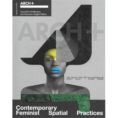 ART Arch+ : Contemporary feminist spatial practices - Publicité ART Arch+ : Contemporary feminist spatial practices - Publicité