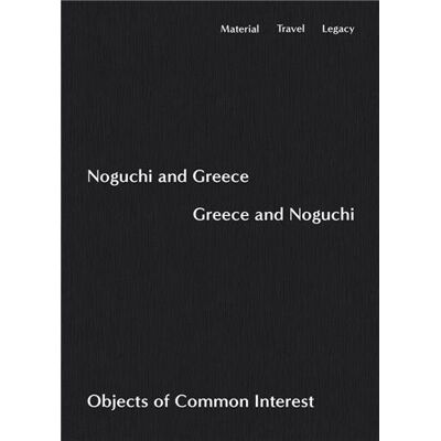 ART Noguchi and Greece, Greece and Noguchi - Publicité ART Noguchi and Greece, Greece and Noguchi - Publicité