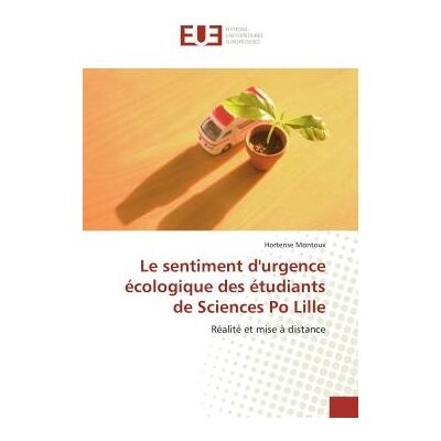 Le sentiment d'urgence écologique des étudiants de Sciences Po Lille : Réalité et mise à distance - Publicité Le sentiment d'urgence écologique des étudiants de Sciences Po Lille : Réalité et mise à distance - Publicité