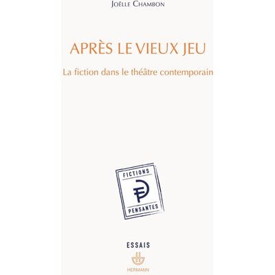 ART Après le vieux jeu : la fiction dans le théâtre contemporain - Publicité ART Après le vieux jeu : la fiction dans le théâtre contemporain - Publicité