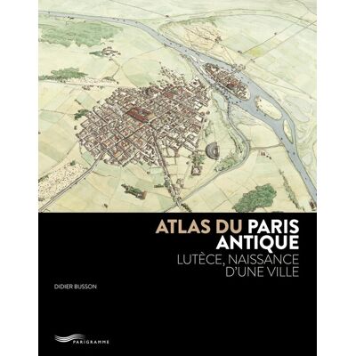 Atlas du Paris antique - Publicité Atlas du Paris antique - Publicité