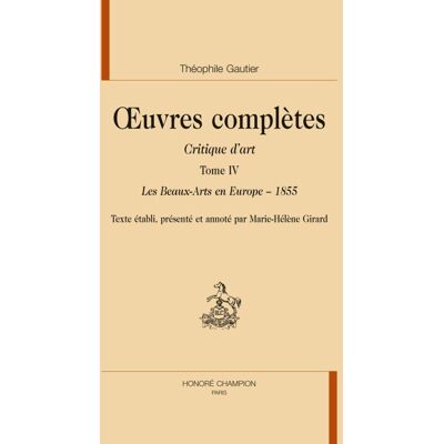 Oeuvres complètes - critique d'art. t.4 - les beaux-arts en Europe, 1855 - Publicité Oeuvres complètes - critique d'art. t.4 - les beaux-arts en Europe, 1855 - Publicité