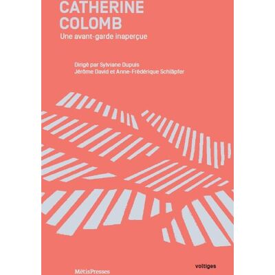 Catherine Colomb, une avant-garde inaperçue - Publicité Catherine Colomb, une avant-garde inaperçue - Publicité