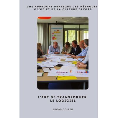 L'Art de Transformer le Logiciel : Une approche pratique des méthodes CI/CD et de la culture DevOps - Publicité L'Art de Transformer le Logiciel : Une approche pratique des méthodes CI/CD et de la culture DevOps - Publicité